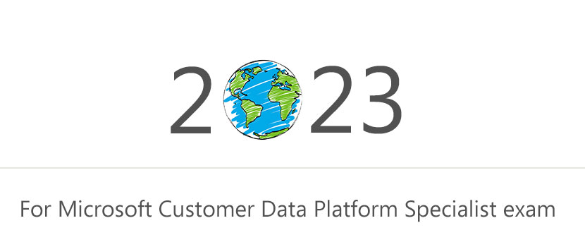 Microsoft Customer Data Platform Specialist exam 2023