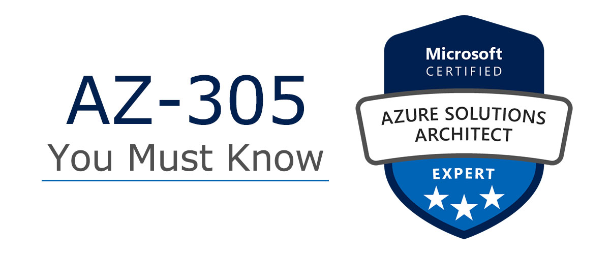 What You Must Know About the Microsoft AZ-305 Exam